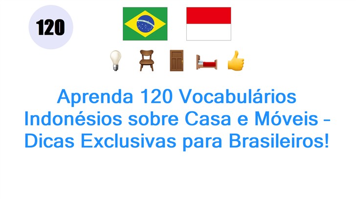 Aprenda 120 Vocabulários Indonésios sobre Casa e Móveis – Dicas Exclusivas para Brasileiros!